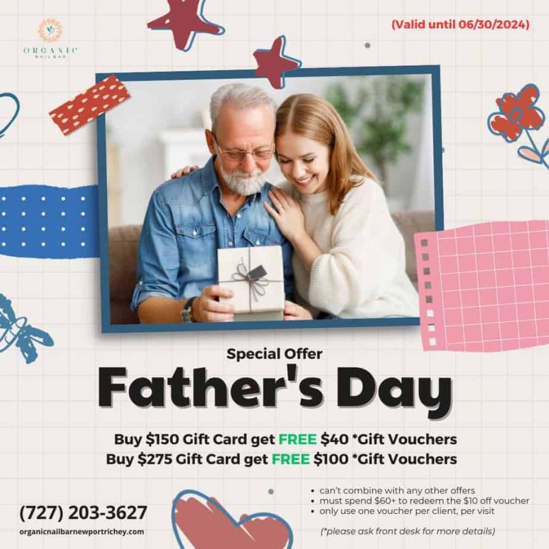 organic-nail-bar-nail-salon-new-port-richey-nail-salon-fl-34655-father-day-offer-061224